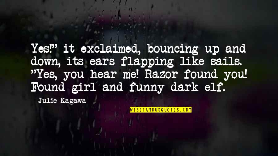 Funny Dark Quotes By Julie Kagawa: Yes!" it exclaimed, bouncing up and down, its