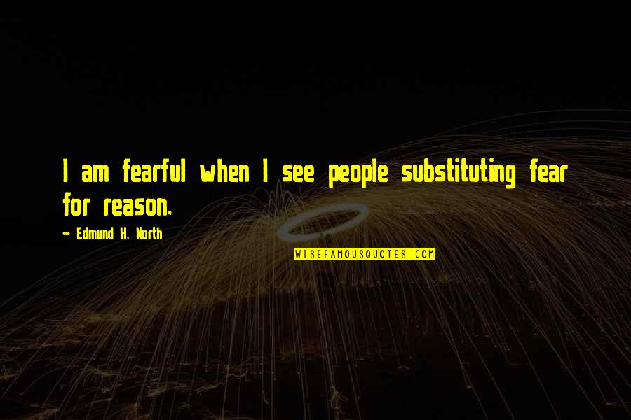 Funny Darwin Quotes By Edmund H. North: I am fearful when I see people substituting