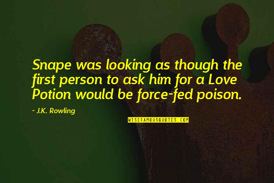 Funny David Rossi Quotes By J.K. Rowling: Snape was looking as though the first person Funny David Rossi Quotes By J.K. Rowling: Snape was looking as though the first person