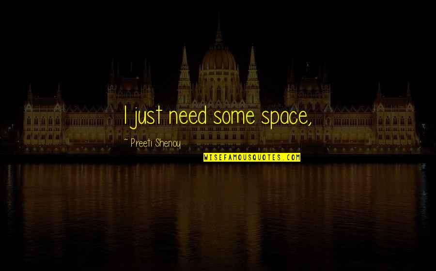 Funny Deceiving Quotes By Preeti Shenoy: I just need some space,