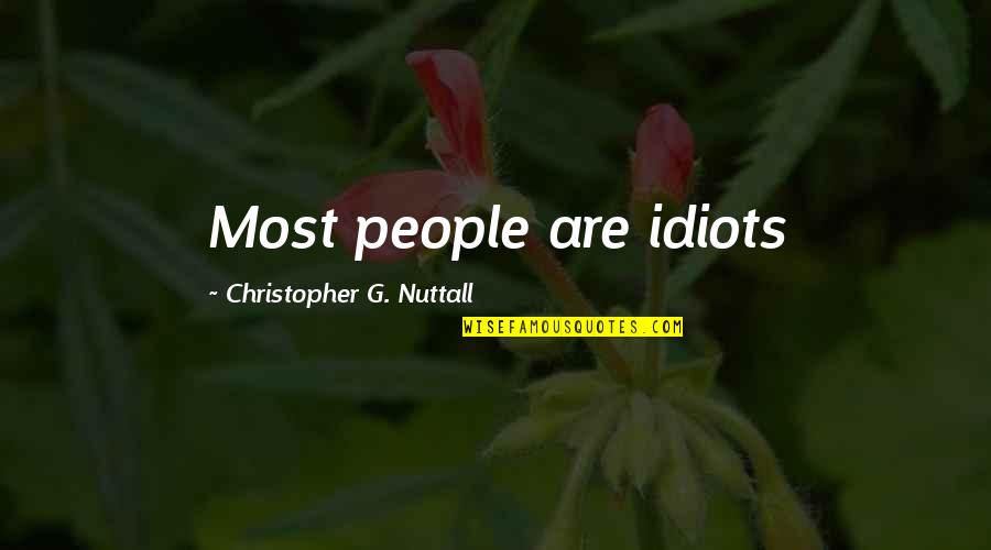 Funny Demolition Quotes By Christopher G. Nuttall: Most people are idiots