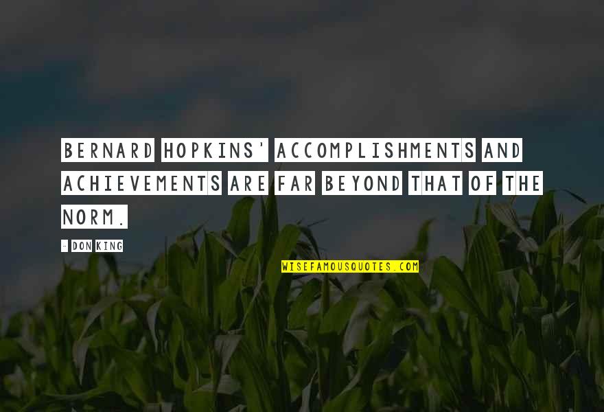 Funny Demon Quotes By Don King: Bernard Hopkins' accomplishments and achievements are far beyond