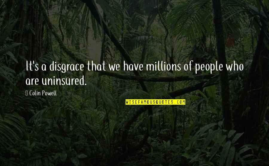 Funny Depression Quotes By Colin Powell: It's a disgrace that we have millions of