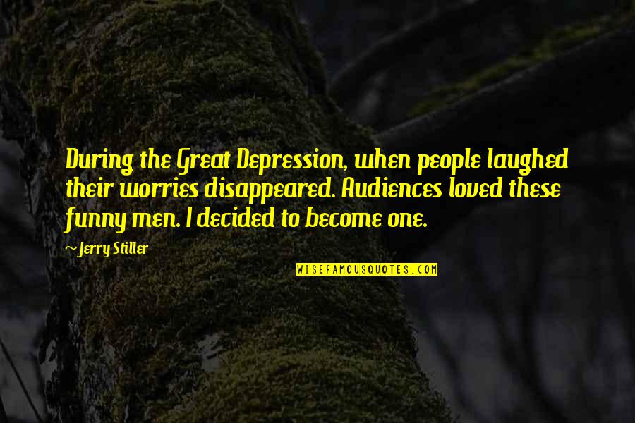 Funny Depression Quotes By Jerry Stiller: During the Great Depression, when people laughed their