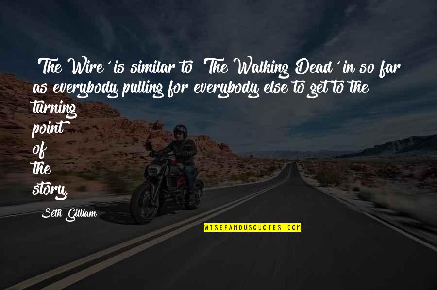 Funny Dermatology Quotes By Seth Gilliam: 'The Wire' is similar to 'The Walking Dead'