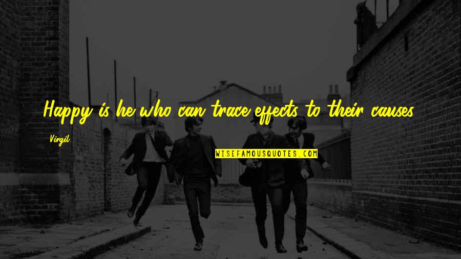Funny Detox Quotes By Virgil: Happy is he who can trace effects to