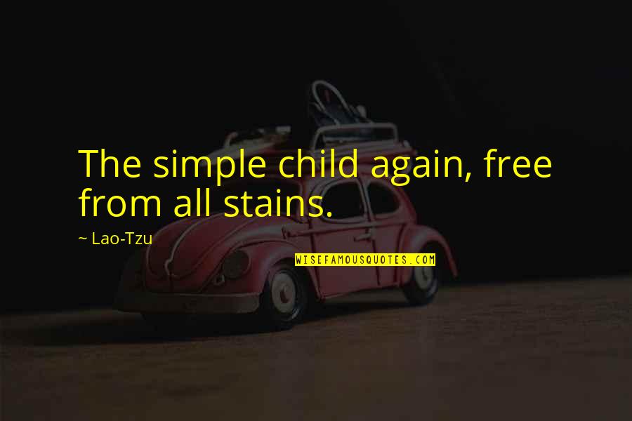 Funny Die Antwoord Quotes By Lao-Tzu: The simple child again, free from all stains.
