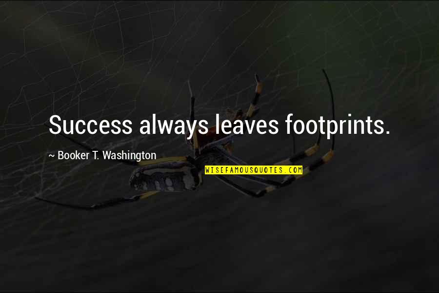Funny Diet Coke Quotes By Booker T. Washington: Success always leaves footprints.