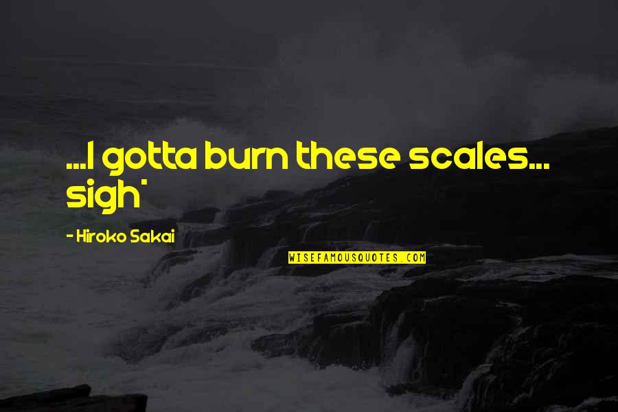 Funny Diet Quotes By Hiroko Sakai: ...I gotta burn these scales... sigh*