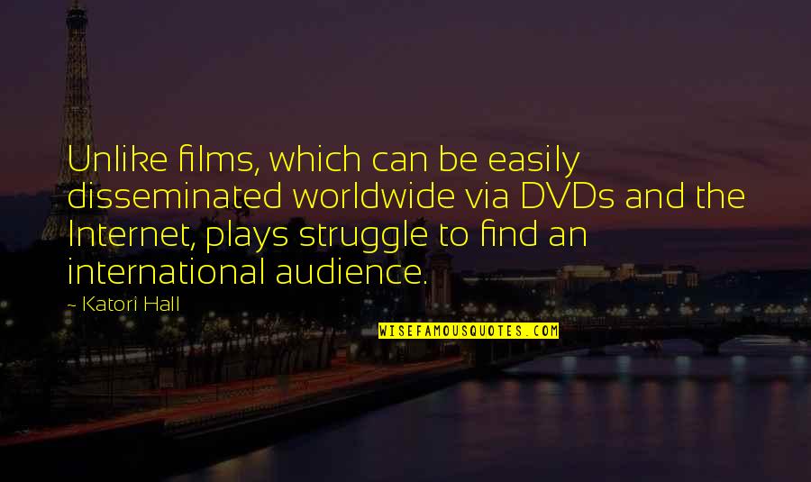 Funny Dip Tobacco Quotes By Katori Hall: Unlike films, which can be easily disseminated worldwide Funny Dip Tobacco Quotes By Katori Hall: Unlike films, which can be easily disseminated worldwide