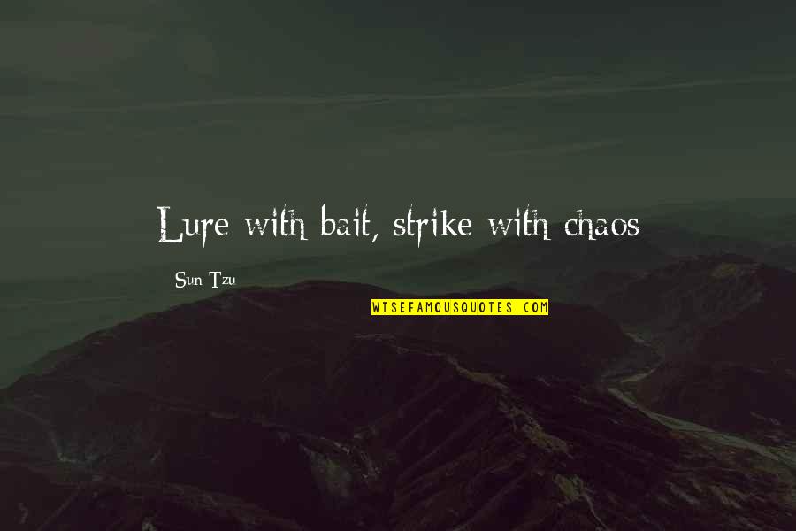 Funny Disappearing Quotes By Sun Tzu: Lure with bait, strike with chaos