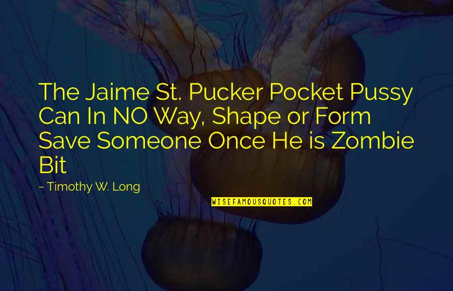 Funny Disc Golf Quotes By Timothy W. Long: The Jaime St. Pucker Pocket Pussy Can In