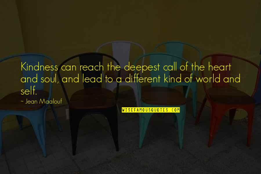 Funny Diss Quotes By Jean Maalouf: Kindness can reach the deepest call of the