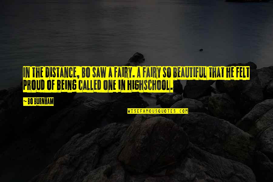Funny Distance Quotes By Bo Burnham: In the distance, Bo saw a fairy. A