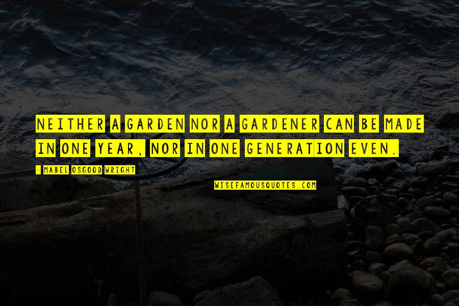 Funny Distraction Quotes By Mabel Osgood Wright: Neither a garden nor a gardener can be Funny Distraction Quotes By Mabel Osgood Wright: Neither a garden nor a gardener can be
