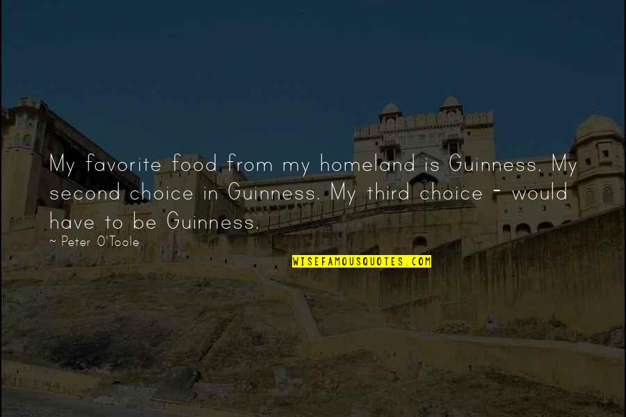 Funny Ditties Quotes By Peter O'Toole: My favorite food from my homeland is Guinness.
