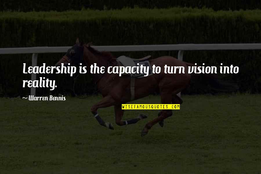 Funny Diva Quotes By Warren Bennis: Leadership is the capacity to turn vision into