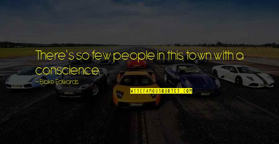 Funny Dj Quotes By Blake Edwards: There's so few people in this town with Funny Dj Quotes By Blake Edwards: There's so few people in this town with
