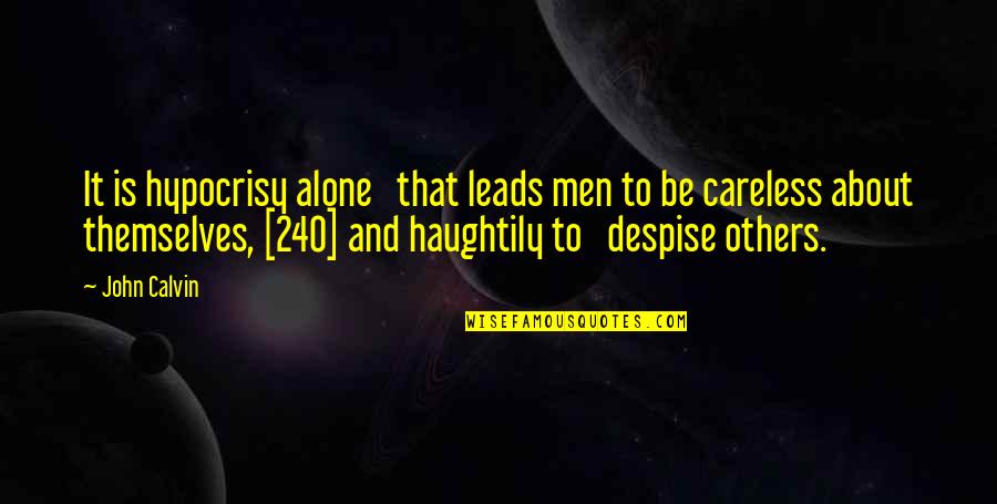 Funny Dm Quotes By John Calvin: It is hypocrisy alone that leads men to