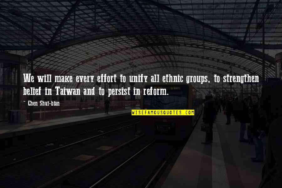 Funny Dog Vs Cat Quotes By Chen Shui-bian: We will make every effort to unify all