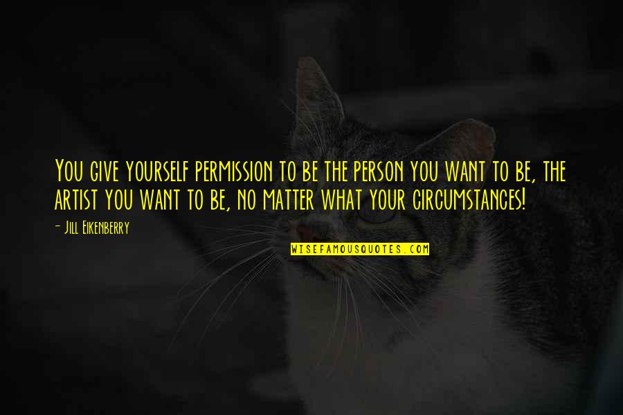 Funny Dog Walking Quotes By Jill Eikenberry: You give yourself permission to be the person