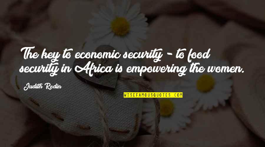 Funny Donegal Quotes By Judith Rodin: The key to economic security - to food