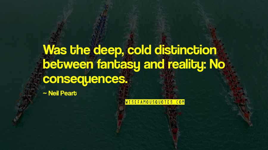 Funny Donegal Quotes By Neil Peart: Was the deep, cold distinction between fantasy and