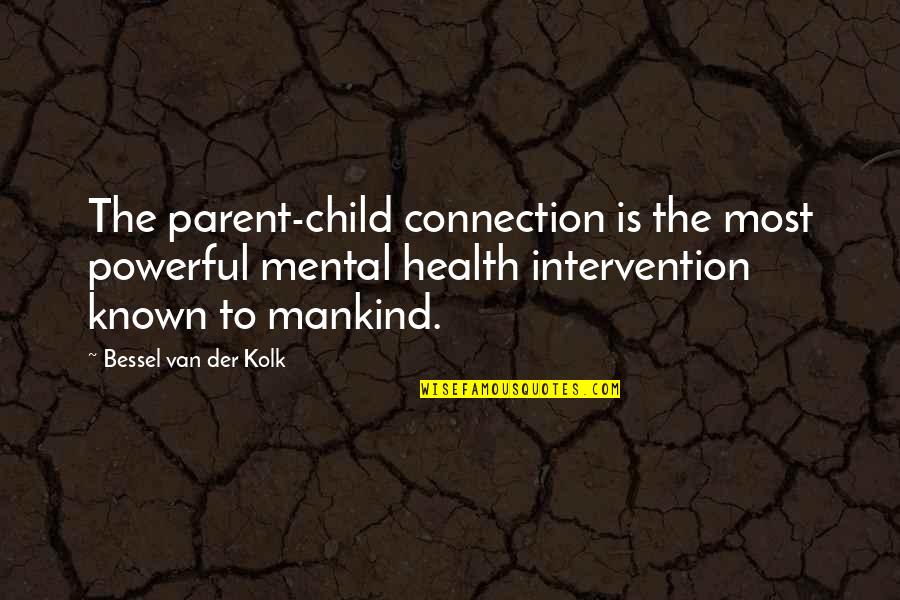 Funny Donkey Kong Quotes By Bessel Van Der Kolk: The parent-child connection is the most powerful mental
