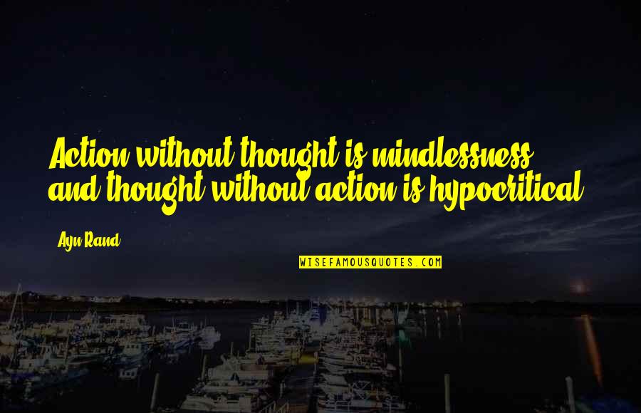 Funny Doodle God Quotes By Ayn Rand: Action without thought is mindlessness, and thought without