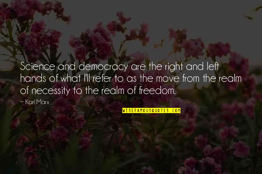 Funny Doula Quotes By Karl Marx: Science and democracy are the right and left
