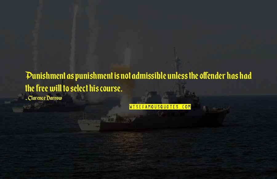 Funny Drill Instructor Quotes By Clarence Darrow: Punishment as punishment is not admissible unless the