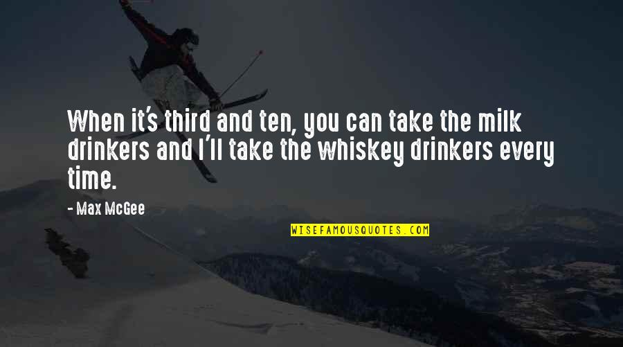 Funny Drinkers Quotes By Max McGee: When it's third and ten, you can take