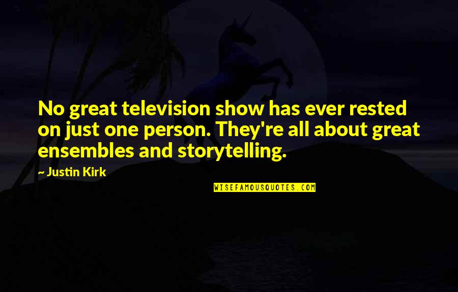 Funny Drinking Tea Quotes By Justin Kirk: No great television show has ever rested on Funny Drinking Tea Quotes By Justin Kirk: No great television show has ever rested on