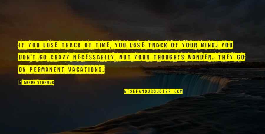 Funny Druid Quotes By Aaron Starmer: If you lose track of time, you lose