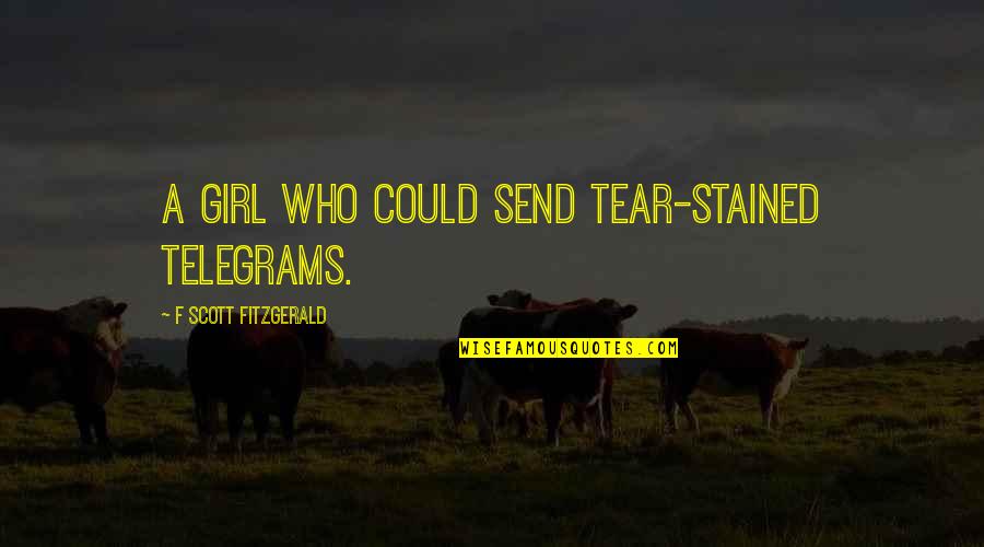 Funny Drumline Movie Quotes By F Scott Fitzgerald: A girl who could send tear-stained telegrams. Funny Drumline Movie Quotes By F Scott Fitzgerald: A girl who could send tear-stained telegrams.