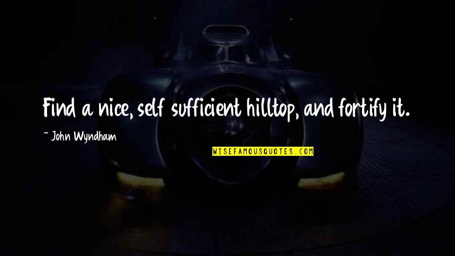 Funny Drumline Movie Quotes By John Wyndham: Find a nice, self sufficient hilltop, and fortify Funny Drumline Movie Quotes By John Wyndham: Find a nice, self sufficient hilltop, and fortify