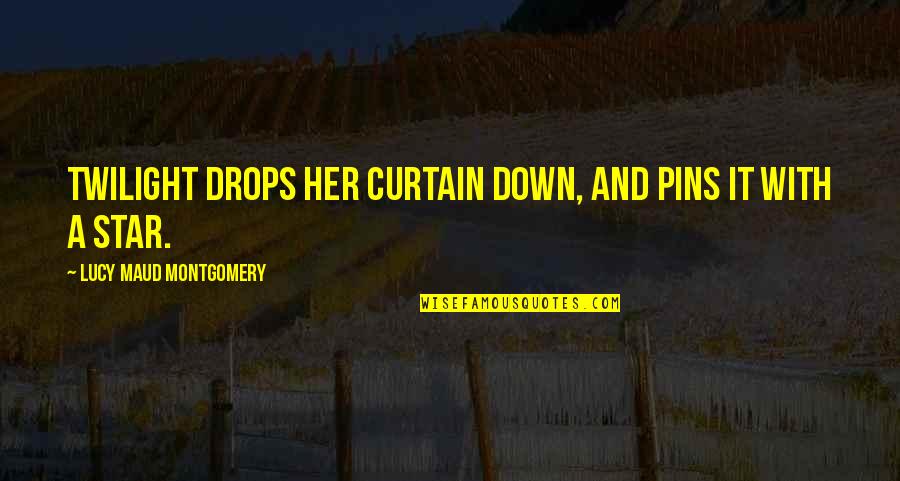 Funny Drunk Officer Quotes By Lucy Maud Montgomery: Twilight drops her curtain down, and pins it