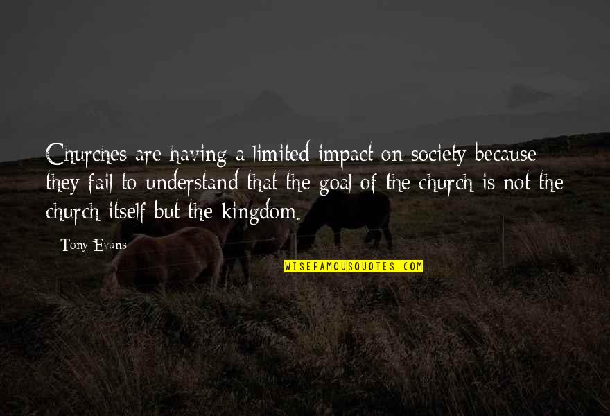 Funny Dubai Quotes By Tony Evans: Churches are having a limited impact on society