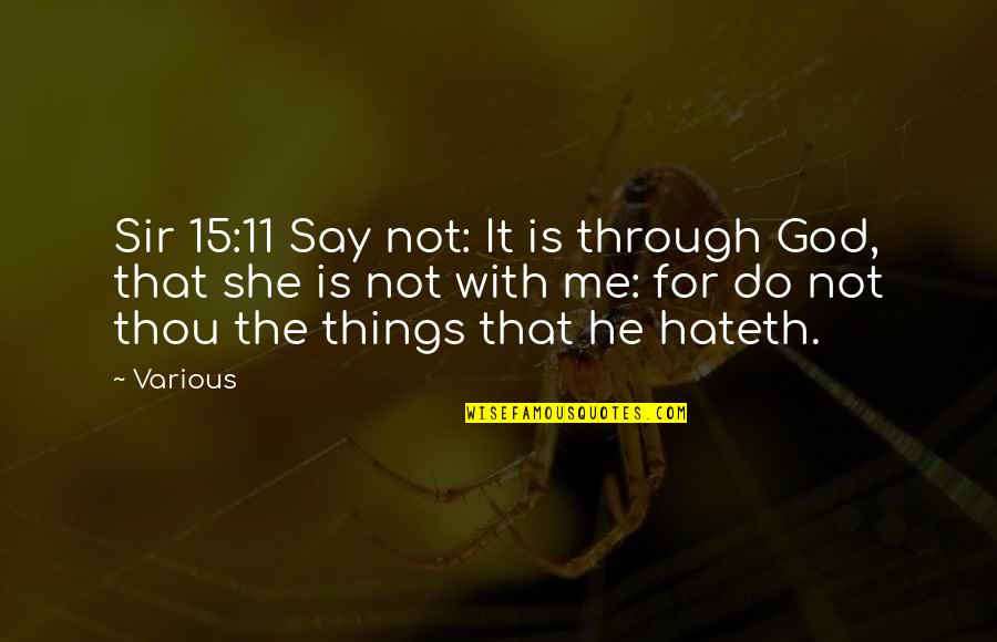 Funny Duff Quotes By Various: Sir 15:11 Say not: It is through God,