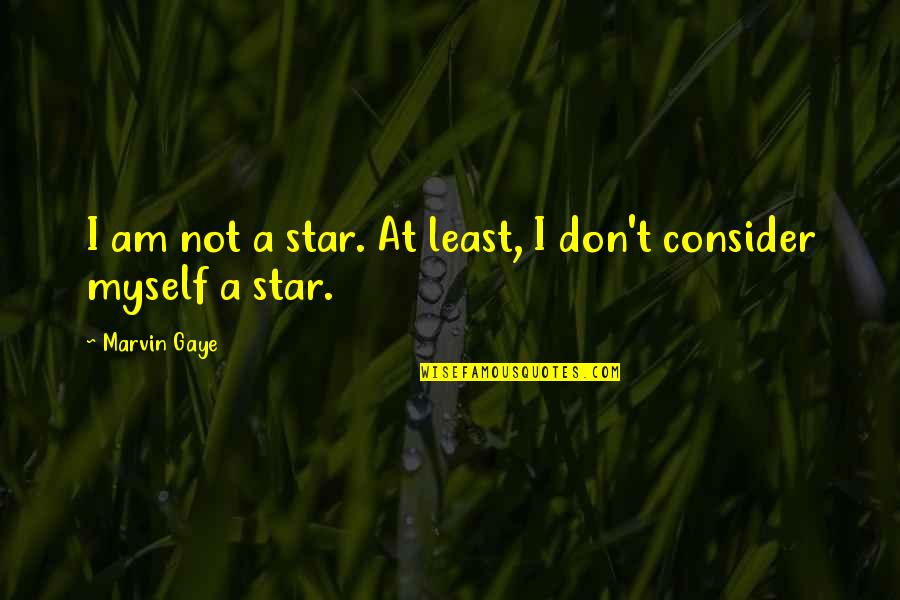 Funny Duke Quotes By Marvin Gaye: I am not a star. At least, I