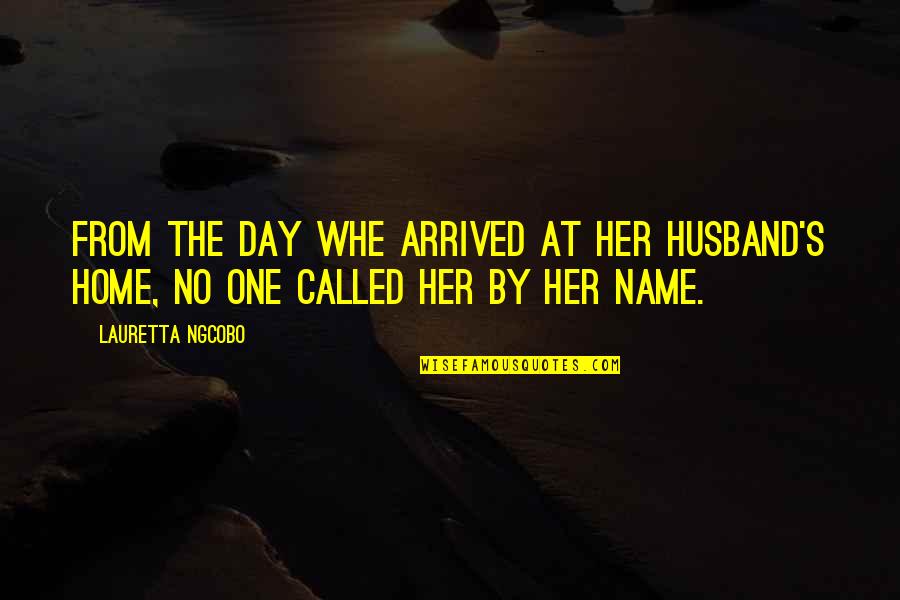 Funny Dyslexic Quotes By Lauretta Ngcobo: From the day whe arrived at her husband's
