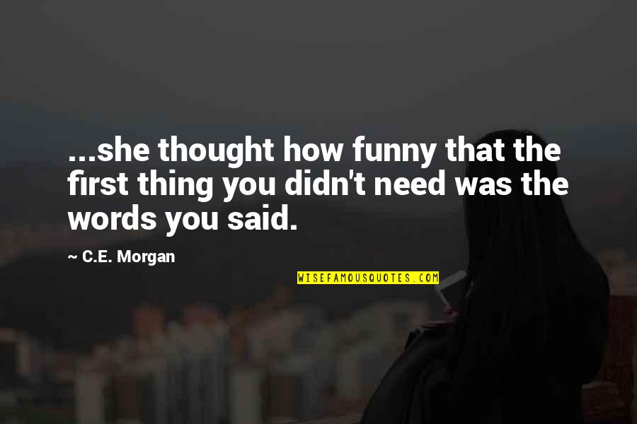 Funny E=mc2 Quotes By C.E. Morgan: ...she thought how funny that the first thing