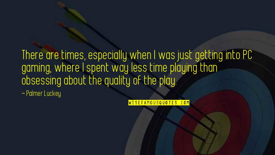 Funny Easter Egg Quotes By Palmer Luckey: There are times, especially when I was just Funny Easter Egg Quotes By Palmer Luckey: There are times, especially when I was just