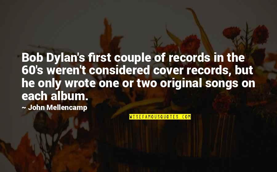 Funny Easter Wishes Quotes By John Mellencamp: Bob Dylan's first couple of records in the