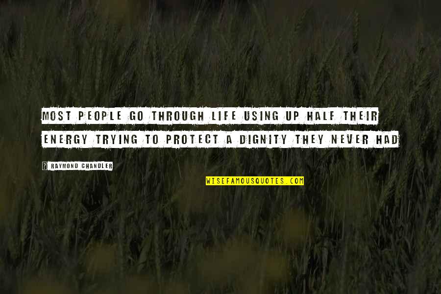 Funny Ecards Picture Quotes By Raymond Chandler: Most people go through life using up half Funny Ecards Picture Quotes By Raymond Chandler: Most people go through life using up half