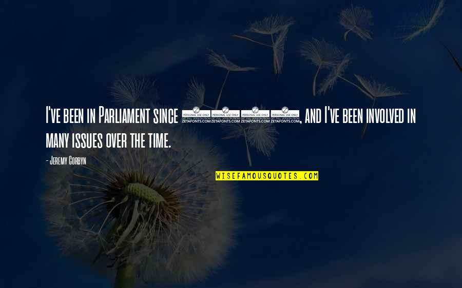 Funny Ecological Quotes By Jeremy Corbyn: I've been in Parliament since 1983, and I've Funny Ecological Quotes By Jeremy Corbyn: I've been in Parliament since 1983, and I've