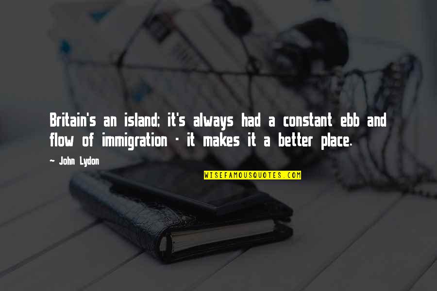 Funny Education Quotes By John Lydon: Britain's an island; it's always had a constant
