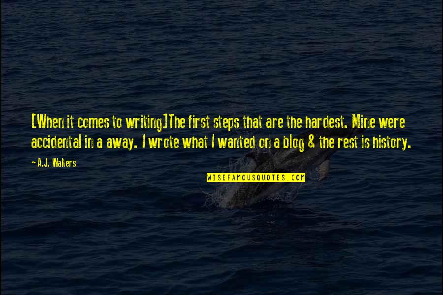 Funny Egoism Quotes By A.J. Walters: [When it comes to writing]The first steps that