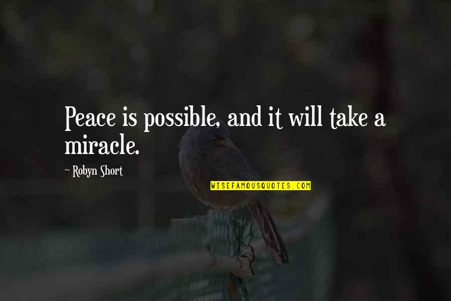 Funny Elbows Quotes By Robyn Short: Peace is possible, and it will take a