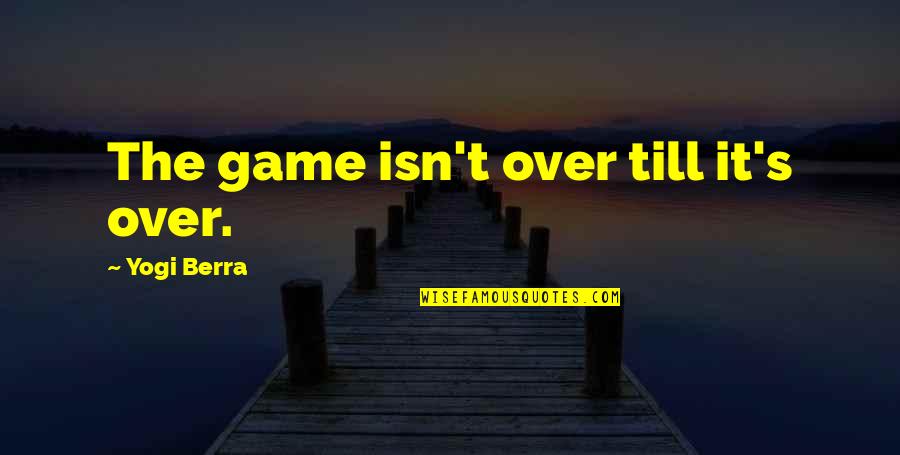 Funny Elder Scroll Quotes By Yogi Berra: The game isn't over till it's over.
